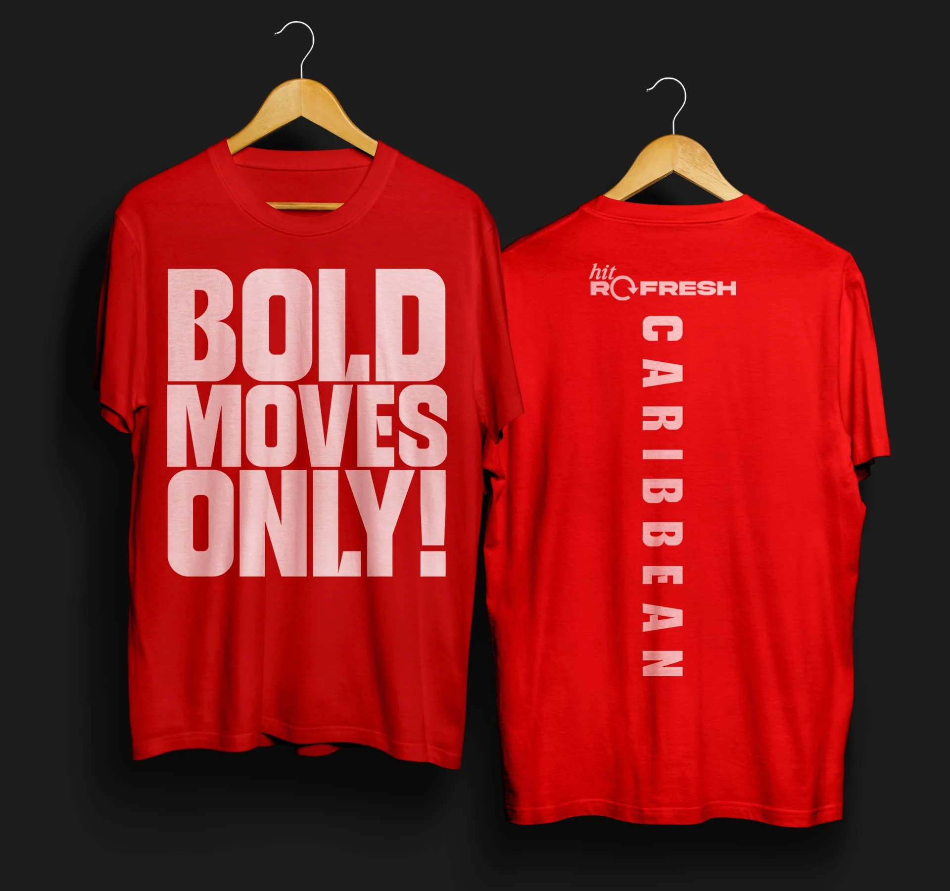 Hit Refresh Trinidad — Bold Moves Only — event apparel